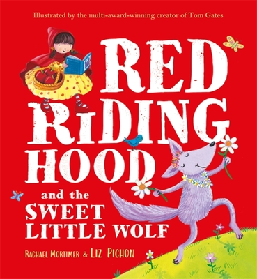 Red Riding Hood and the Sweet Little Wolf - Mortimer, Rachael