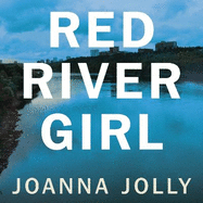 Red River Girl: A Journey into the Dark Heart of Canada - The International Bestseller