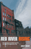 Red River Rising: The Anatomy of a Flood and the Survival of an American City