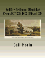 Red River Settlement (Manitoba) Census 1827-1835, 1838, 1840 and 1843