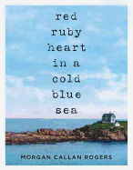 Red Ruby Heart in a Cold Blue Sea