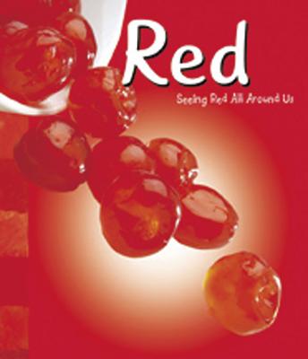 Red: Seeing Red All Around Us - Schuette, Sarah L