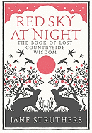 Red Sky at Night: The Book of Lost Countryside Wisdom