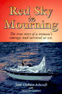 Red Sky in Mourning: The True Story of a Woman's Courage and Survival at Sea.