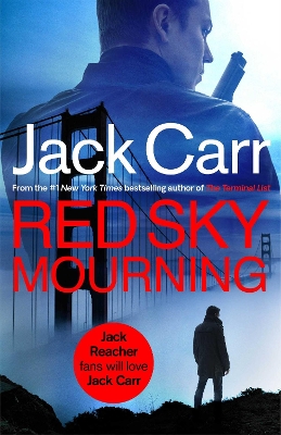 Red Sky Mourning: The unmissable new James Reece thriller from New York Times bestselling author Jack Carr - Carr, Jack