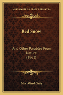 Red Snow: And Other Parables From Nature (1861)