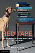 Red Tape: Managing Excess in Law, Regulation and the Courts