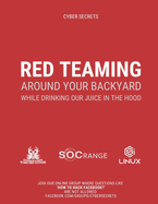 Red Teaming Around Your Backyard While Drinking Our Juice in The Hood: Cyber Intelligence Report: 202