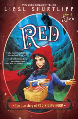 Red: The True Story of Red Riding Hood - Shurtliff, Liesl
