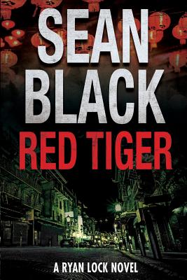 Red Tiger: A Ryan Lock Novel - Black, Sean