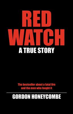 Red Watch: A True Story - Honeycombe, Gordon