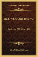 Red, White And Blue V2: Sketches Of Military Life