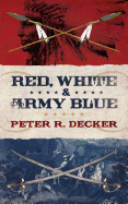 Red, White & Army Blue - Decker, Peter R