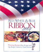 Red, White & Blue Ribbon: Winning Recipes from the Past Year's Top Recipe Contests & Food Festivals