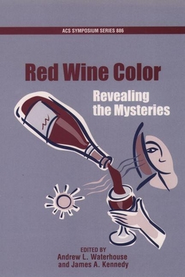Red Wine Color: Revealing the Mysteries - Waterhouse, Andrew L (Editor), and Kennedy, James A (Editor)