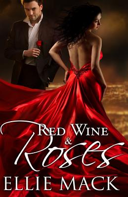 Red Wine & Roses - Mack, Ellie