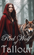 Red Wolf of Tallour (Fantasy Romance): (Retelling of Little Red Riding Hood)