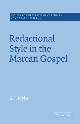 Redactional Style in the Marcan Gospel - Pryke, E. J.
