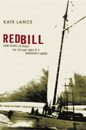 Redbill: From Pearls to Peace - The Life and Times of a Remarkable Lugger - Lance, Kate