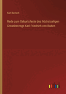 Rede zum Geburtsfeste des hchstseligen Grossherzogs Karl Friedrich von Baden