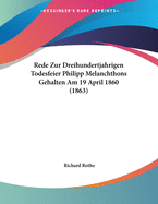 Rede Zur Dreihundertjahrigen Todesfeier Philipp Melanchthons Gehalten Am 19 April 1860 (1863)