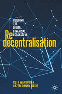 Redecentralisation: Building the Digital Financial Ecosystem