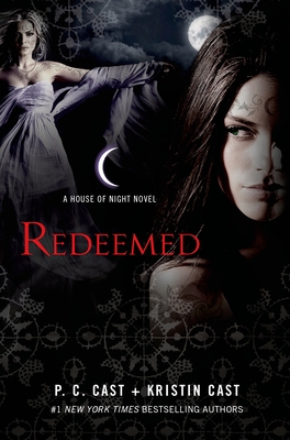 Redeemed: A House of Night Novel - Cast, P C, and Cast, Kristin