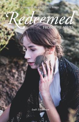 Redeemed From The Ashes - Lindeman, Leah