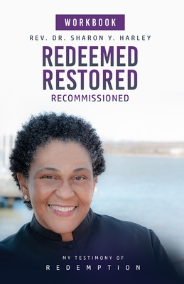 Redeemed Restored Recommissioned My Testimony of Redemption Workbook - Harley, Sharon Y