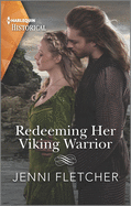 Redeeming Her Viking Warrior: A Historical Romance Award Winning Author