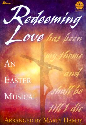 Redeeming Love: An Easter Musical - Hamby, Marty