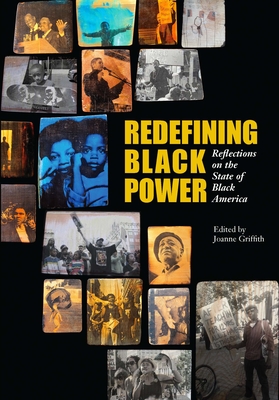 Redefining Black Power: Reflections on the State of Black America - Griffith, Joanne (Editor), and Alexander, Michelle (Contributions by), and Jones, Van (Contributions by)