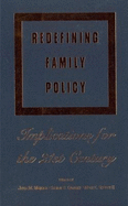 Redefining Family Policy: Implications for the 21st Century