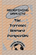 Redefining Gravity: The Terrence Howard Perspective