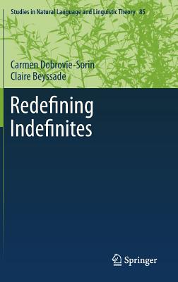 Redefining Indefinites - Dobrovie-Sorin, Carmen, and Beyssade, Claire