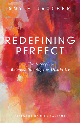 Redefining Perfect - Jacober, Amy E, and Palermo, Nick (Preface by)