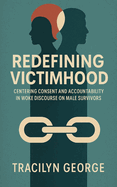 Redefining Victimhood: Centering Consent and Accountability in Woke Discourse on Male Survivors
