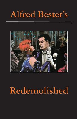 Redemolished Alfred Bester Reader - Bester, Alfred