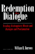 Redemption and Dialogue: Reading Redemptoris Missio and Dialogue and Proclamation - Burrows, William R (Editor)