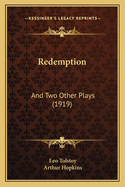 Redemption: And Two Other Plays (1919)