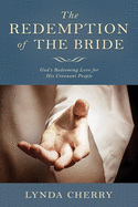 Redemption of the Bride: God's Redeeming Love for His Covenant People: God's Redeeming Love for His Covenant People