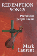 Redemption Songs: Prayers for People Like Us
