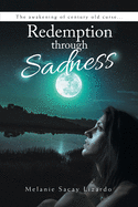 Redemption Through Sadness: The Awakening of Century Old Curse...