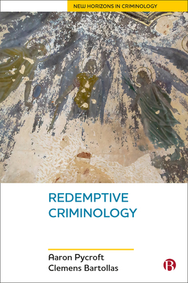 Redemptive Criminology - Pycroft, Aaron, and Bartollas, Clemens