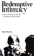 Redemptive Intimacy: A New Perspective for the Journey to Adult Faith - Westley, Dick