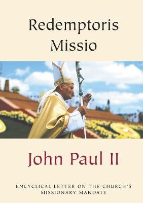 Redemptoris Missio: Encyclical Letter on the Church's Missionary Mandate - Paul, John, II
