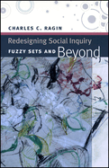 Redesigning Social Inquiry: Fuzzy Sets and Beyond