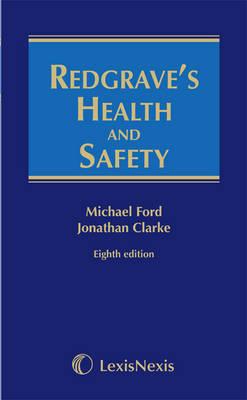 Redgrave's Health and Safety - Clarke, Jonathan, and Ford, Michael, Professor, LLB, MA, and Smart, Astrid