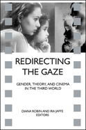 Redirecting the Gaze: Gender, Theory, and Cinema in the Third World