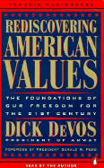 Rediscovering American Values: The Foundations of Our Freedom for the 21st Century